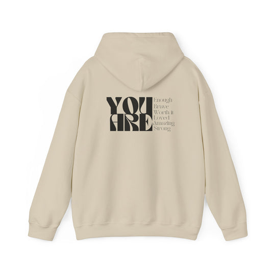 You Are Hooded Sweatshirt